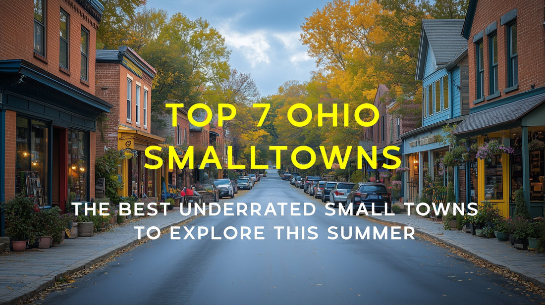 The Best Underrated Ohio Small Towns to Explore This Summer