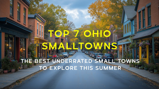 The Best Underrated Ohio Small Towns to Explore This Summer